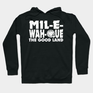 MIL-E-WAH-QUE Hoodie